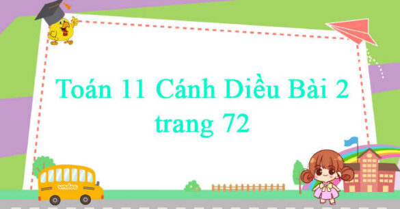 Toán 11 Cánh Diều bài 2 trang 72