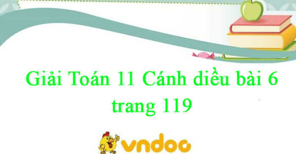 Toán 11 Cánh Diều bài 6 trang 119