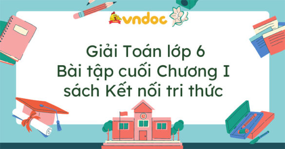 Toán lớp 6 Bài tập cuối chương 1 trang 28 Kết nối tri thức