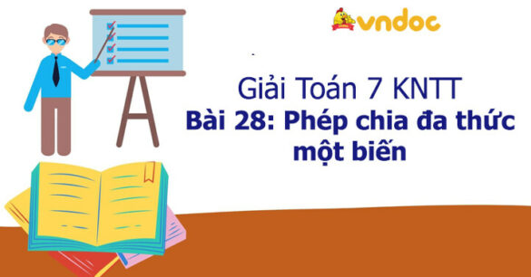 Toán 7 Bài 28: Phép chia đa thức một biến