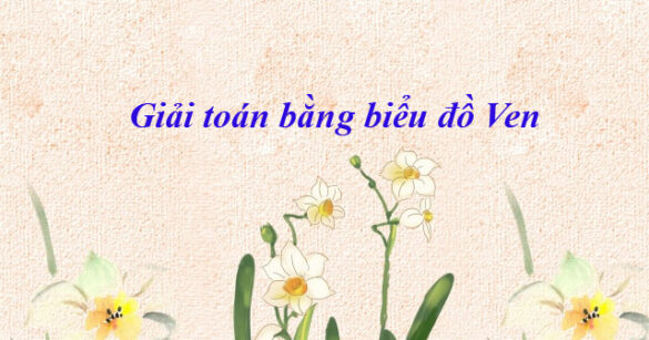 Giải toán bằng biểu đồ Ven