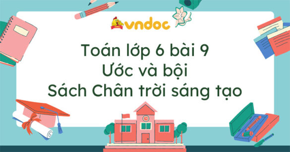 Toán lớp 6 bài 9 Ước và bội Chân trời sáng tạo