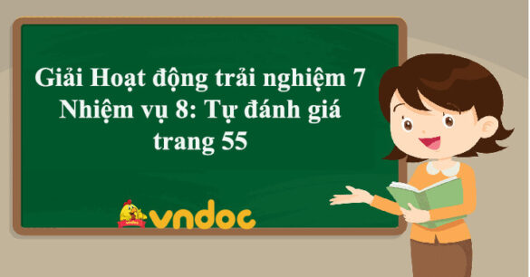 HĐTN 7 Nhiệm vụ 8: Tự đánh giá trang 55