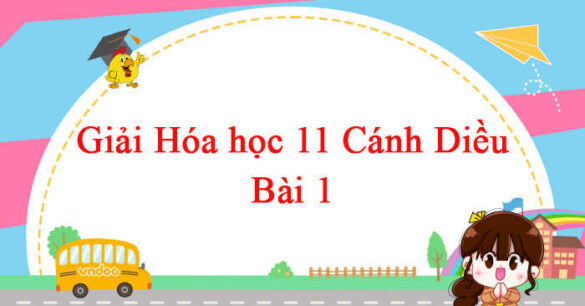 Hóa học 11 Cánh Diều bài 1