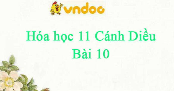 Hóa học 11 Cánh Diều bài 10