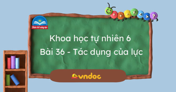 Khoa học tự nhiên 6 Bài 36: Tác dụng của lực