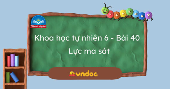 Khoa học tự nhiên 6 Bài 40: Lực ma sát