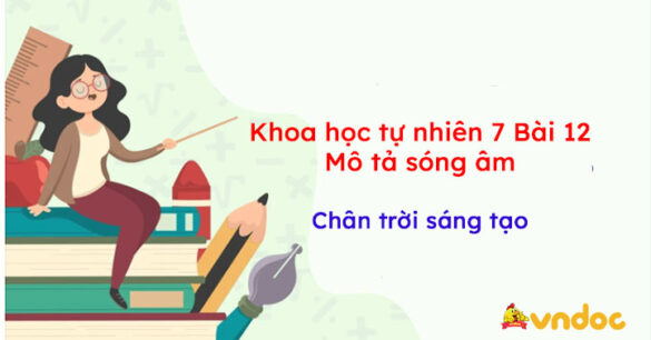 Khoa học tự nhiên 7 Bài 12: Mô tả sóng âm CTST