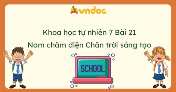 Khoa học tự nhiên 7 Bài 21: Nam châm điện Chân trời sáng tạo