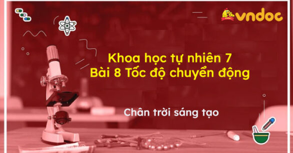 Giải Khoa học tự nhiên 7: Bài 8 Tốc độ chuyển động CTST