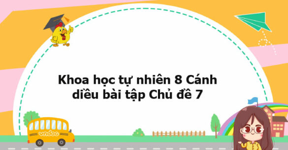 Khoa học tự nhiên 8 Cánh diều bài tập Chủ đề 7 trang 178