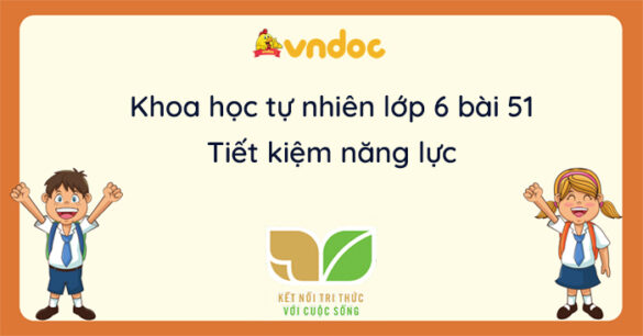 Khoa học tự nhiên lớp 6 Bài 51: Tiết kiệm năng lượng