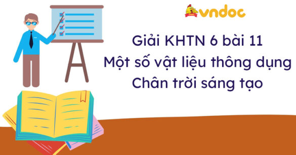 Khoa học tự nhiên lớp 6 bài 11 Một số vật liệu thông dụng