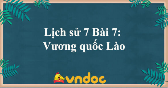 Lịch sử 7 Bài 7: Vương quốc Lào