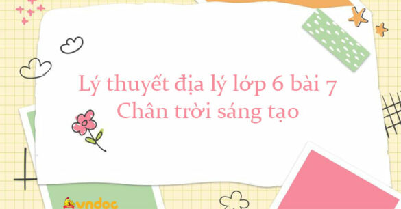 Lý thuyết địa lý lớp 6 bài 7