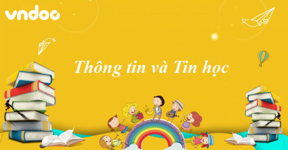 Tin học 6 bài 1: Thông tin và tin học