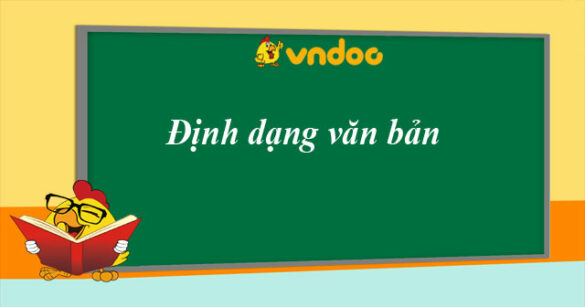 Tin học 6 bài 16: Định dạng văn bản