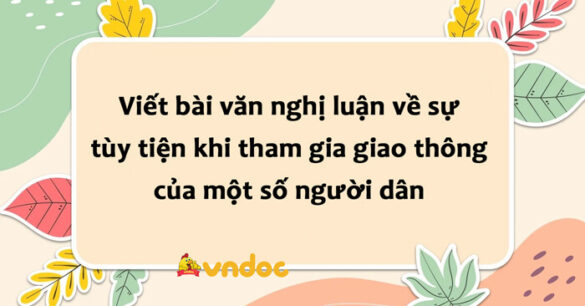 Nghị luận về sự tùy tiện khi tham gia giao thông của một số người dân lớp 8