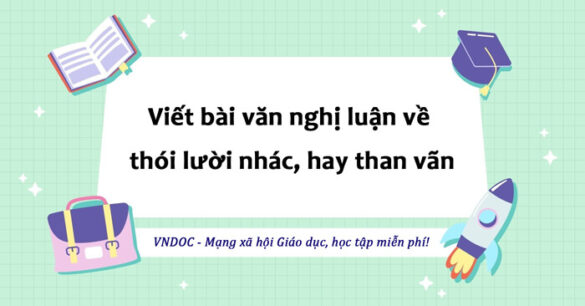 Nghị luận về thói lười nhác, hay than vãn lớp 8