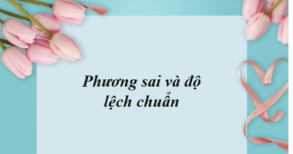 Phương sai và độ lệch chuẩn