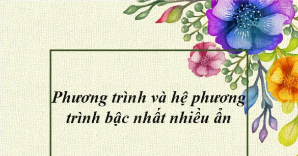 Phương trình và hệ phương trình bậc nhất nhiều ẩn