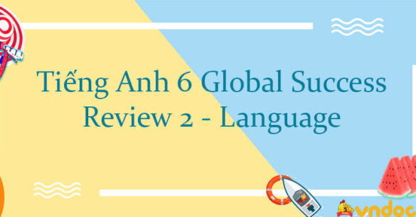 Review 2 lớp 6 Language