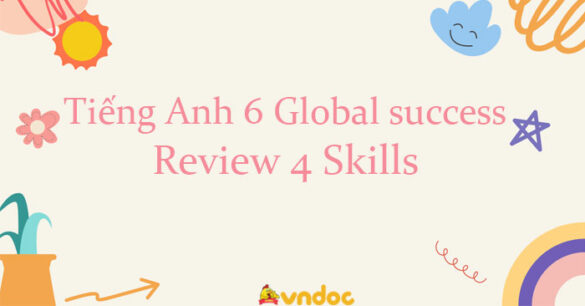 Review 4 lớp 6 Skills