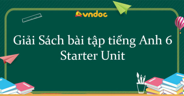 Sách bài tập tiếng Anh 6 Starter Unit