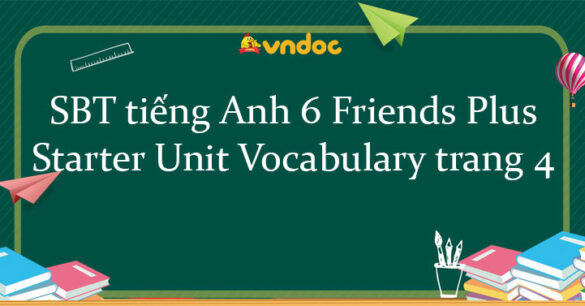 Sách bài tập tiếng Anh 6 Starter Unit Vocabulary trang 4