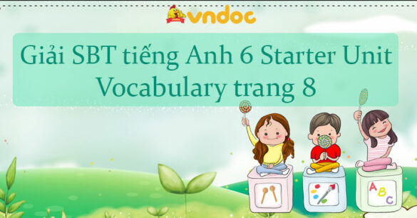 Sách bài tập tiếng Anh 6 Starter Unit Vocabulary trang 8