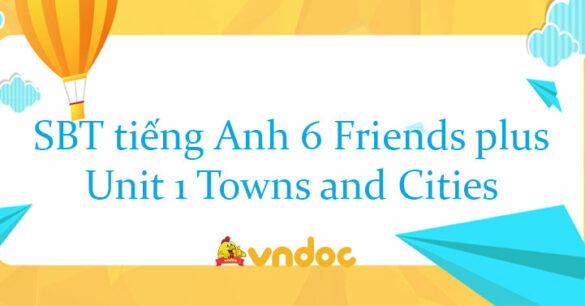 Sách bài tập tiếng Anh 6 Unit 1 Towns and Cities