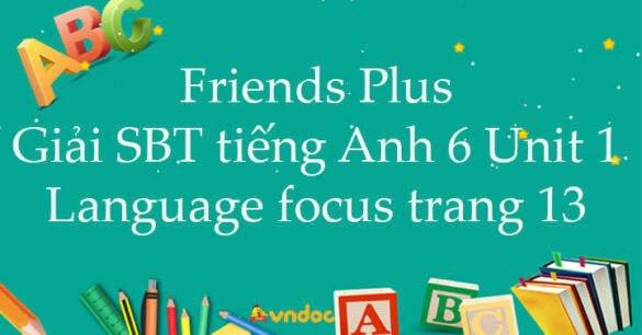 Sách bài tập tiếng Anh 6 Unit 1 Towns and Cities Language focus trang 13