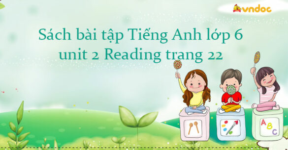 Sách bài tập Tiếng Anh lớp 6 unit 2 Reading