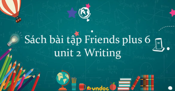 Sách bài tập Tiếng Anh lớp 6 unit 2 Writing