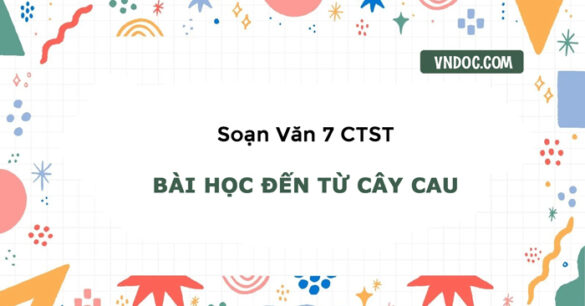 Soạn bài Bài học từ cây cau trang 105