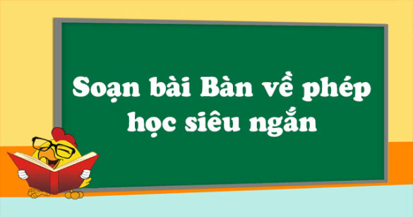 Soạn bài Bàn về phép học siêu ngắn