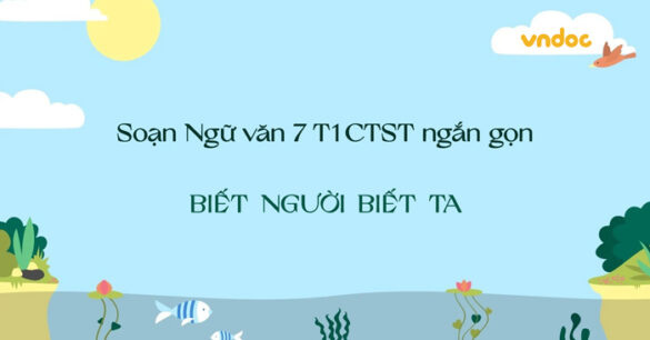 Soạn bài Biết người biết ta Siêu ngắn