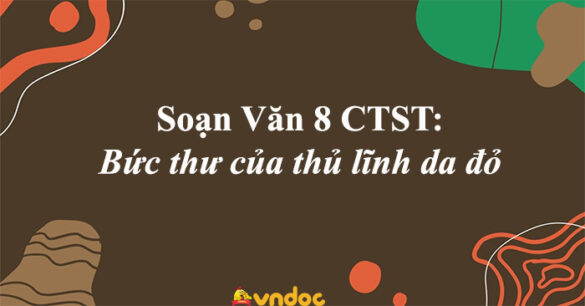 Soạn bài Bức thư của thủ lĩnh da đỏ