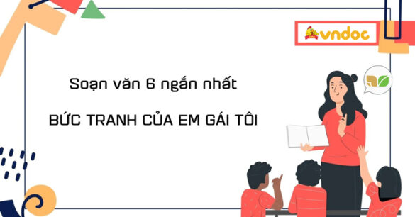 Soạn bài Bức tranh của em gái tôi (Cực ngắn)