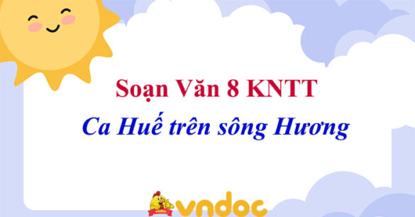 Soạn bài Ca Huế trên sông Hương