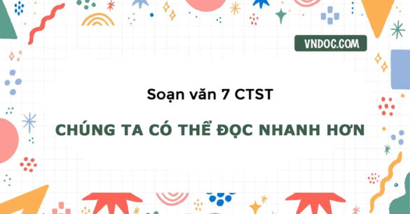 Soạn bài Chúng ta có thể đọc nhanh hơn trang 98