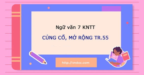 Soạn bài Củng cố mở rộng trang 55 lớp 7 Tập 1 Kết nối tri thức