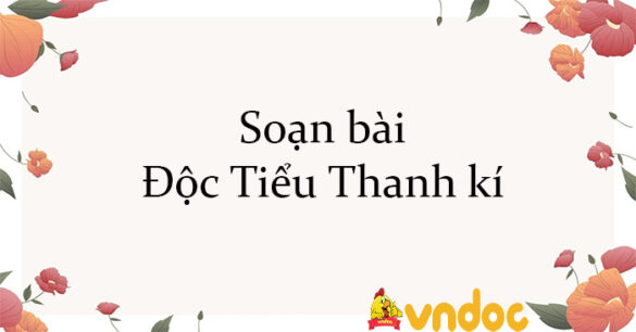 Soạn bài Độc Tiểu Thanh kí Chân trời sáng tạo