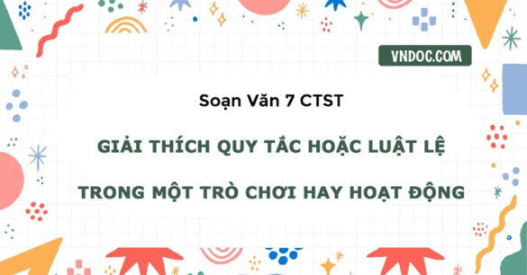 Soạn bài Giải thích quy tắc hoặc luật lệ trong một trò chơi hay hoạt động