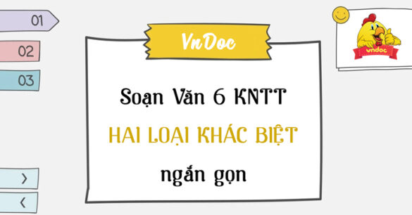 Soạn bài Hai loại khác biệt Ngắn nhất