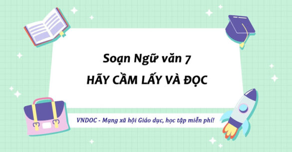 Soạn bài Hãy cầm lấy và đọc lớp 7 trang 61