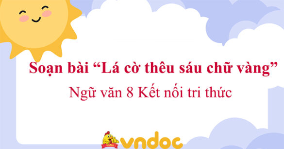 Soạn bài Lá cờ thêu sáu chữ vàng