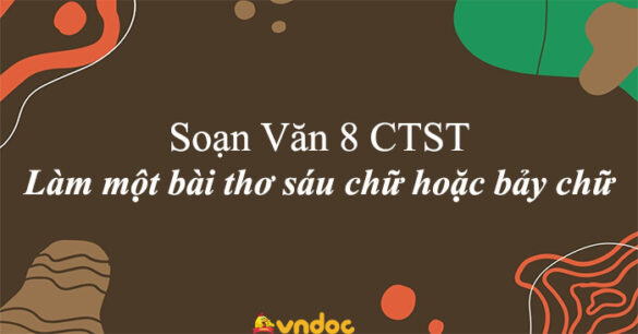 Soạn bài Viết đoạn văn ghi lại cảm nghĩ về một bài thơ tự do