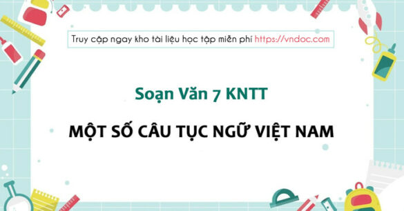 Soạn bài Một số câu tục ngữ Việt Nam lớp 7