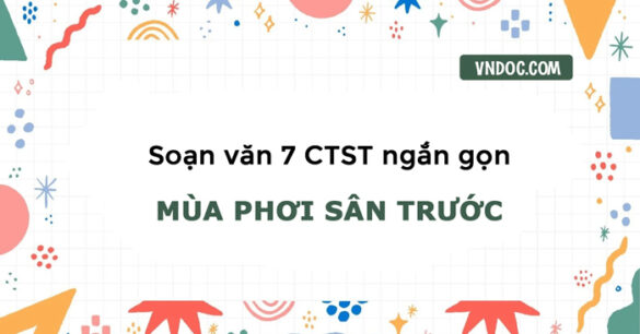 Soạn bài Mùa phơi sân trước lớp 7 Siêu ngắn